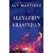 Alevlerin Arasından - Aly Martinez - Martı Yayınları
