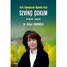 Türk Edebiyatının Aydınlık Yüzü. Sevinç Çokum / Dr. Dilber Tah...