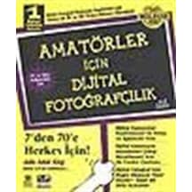 Amatörler İçin Dijital Fotoğrafçılık / Julie Adair King