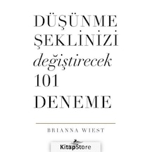 Düşünme Şeklinizi Değiştirecek 101 Deneme / Brianna Wiest