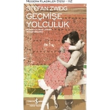 Geçmişe Yolculuk - Stefan Zweig - İş Bankası Kültür Yayınları