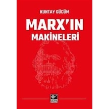 Marx'ın Makineleri - Kuntay Gücüm - Kaynak Yayınları