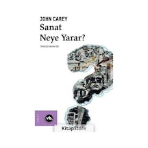 Sanat Neye Yarar? - John Carey - VakıfBank Kültür Yayınları