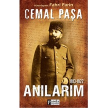 Cemal Paşa - Anılarım 1913-1922 - Cemal Paşa - Parola Yayınları