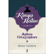 Kimya Hatun-Aşkın Gözyaşları 3 - Sinan Yağmur - Kapı Yayınları