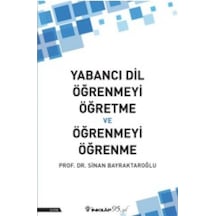 Yabancı Dil Öğrenmeyi Öğretme ve Öğrenmeyi Öğrenme  -  Sinan Bayraktaroğlu  -  İnkılap Kitabevi