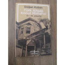 Türk Ahşap Konut Mimarisi 17. 19. Yüzyıllar