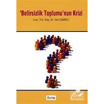 Belirsizlik Toplumu'nun Krizi  - İnci Çınarlı  - Beta Yayınları