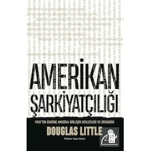 Amerikan Şarkiyatçılığı & 1945'ten Bugüne Amerika Birleşik Dev...