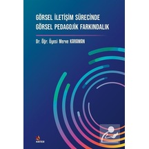 Görsel İletişim Sürecinde Görsel Pedagojik Farkındalık - Merve Karaman - Kriter