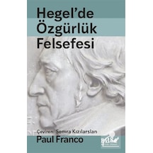 Hegel'de Özgürlük Felsefesi / Paul Franco