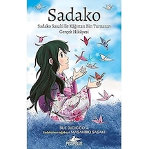 Sadako: Sadako Sasaki İle Kağıttan Bin Turnanın Gerçek Hikayesi: Sadako Sasaki İle Kağıttan Bin Turnanın Gerçek Hikayesi