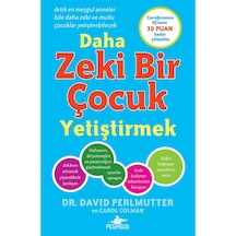 Daha Zeki Bir Çocuk Yetiştirmek - David Perlmutter -  Carol Colman - Pegasus