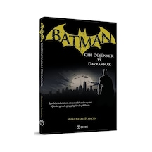 Batman Gibi Düşünmek Ve Davranmak / Gwendal Fossois