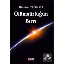 Ölümsüzlüğün Sırrı - Hürriyet Turnalı - Puslu Yayıncılık