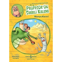 Profesör'ün Sihirli Kalemi-Mumya Alarmı! - Nina Hundertschnee - İş Bankası Kültür Yayınları