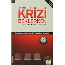 Ekonomik Krizi Beklerken - Hakan Özerol