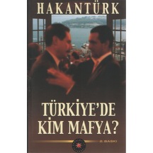 Türkiye'de Kim Mafya?.. / Hakan Türk