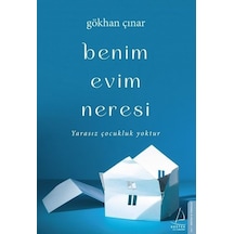 Benim Evim Neresi - Yarasız Çocukluk Yoktur - Gökhan Çınar - Destek Yayınları
