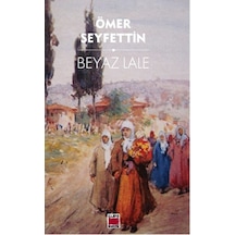 Beyaz Lale - Ömer Seyfettin - Elips Kitapları