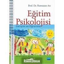 Eğitim Psikolojisi - Gelişim ve Öğrenme - Ramazan Arı - Nobel Akademik Yayıncılık