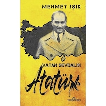 Vatan Sevdalısı Atatürk - Mehmet Işık - Yediveren Yayınları