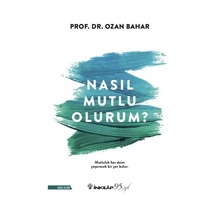 Nasıl Mutlu Olurum? - Ozan Bahar - İnkılap Kitabevi