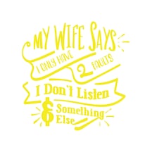 My Wife Says Sticker 17x17 Cm Sarı
