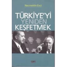 Türkiye'yi Yeniden Keşfetmek - Necmettin Evci - Birleşik Kitabevi