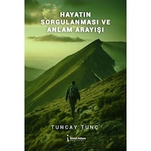Hayatın Sorgulanması Ve Anlam Arayışı