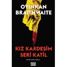 Kız Kardeşim Seri Katil - Oyinkan Braithwaite - Mundi