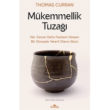 Mükemmellik Tuzağı - Her Zaman Daha Fazlasını İsteyen Bir Dünyada Yeterli Olanın Gücü - Thomas Curran - Kronik Kitap