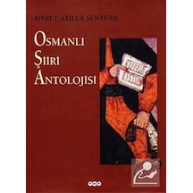 Osmanlı Şiiri Antolojisi - A.Atilla Şentürk - Yapı Kredi Yayınları