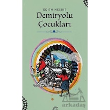 Demiryolu Çocukları - Edith Nesbit - İletişim Yayınları