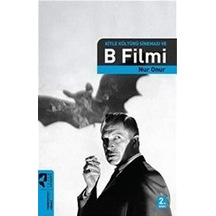 Kitle Kültürü Sineması ve B Filmi - Nur Onur - Hayalperest Yayınevi