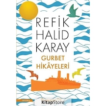 Gurbet Hikayeleri - Yeraltında Dünya Var - Refik Halid Karay