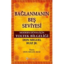 Bağlanmanın Beş Seviyesi - Don Miguel Ruiz - Kuraldışı Yayınları