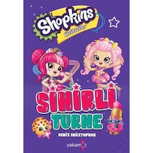 Shopkins Cicibebeler - Sihirli Turne - Deniz Eröztoprak - Yakamoz Yayınları