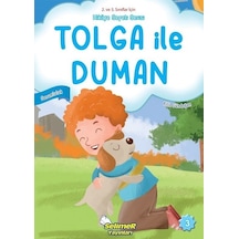Tolga ile Duman-Sorumluluk - 2. ve 3. Sınıflar için Hikaye Sepeti Serisi - Filiz Gündoğan - Selimer