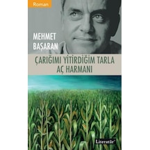 Çarığımı Yitirdiğim Tarla - Aç Harmanı - İki Kitap Bir Arada - Mehmet Başaran - Literatür Yayıncılık
