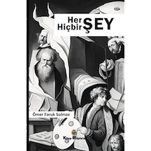 Her Şey Hiçbir Şey - Ömer Faruk Solmaz - Kitap Müptelası Yayınları
