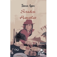 Sıra Dışı Hayatlar - Tansu Ayas - Bengisu Yayınları