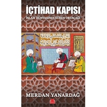 İçtihad Kapısı  - İslam Dünyasının Süren Ortaçağı  - Merdan Yanardağ  - Kırmızı Kedi