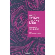 Hadis İlminde Cerh ve Ta'dil - Abdulfettah Ebu Gudde - Takdim