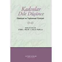 Kadınlar Dile Düşünce / Edebiyat Ve Toplumsal Cinsiyet Jale Par