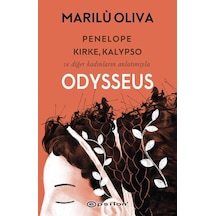 Penelope, Kirke, Kalypso ve Diğer Kadınların Anlatımıyla Odysseus-Marilu Oliva