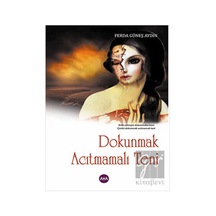 Dokunmak Acıtmamalı Teni - Ferda Güneş Aydın - AYA