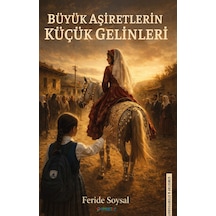 Büyük Aşiretlerin Küçük Gelinleri