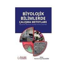 Biyolojik Bilimlerde Çalışma Metotları: Uygulamalı Laboratuvar Teknikleri Ve Arazi Çalışmaları