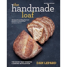 The Handmade Loaf: The Book That Started A Baking Revolution